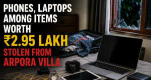 Phones, laptops among items worth ₹2.95 lakh stolen from Arpora villa