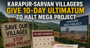 Karapur-Sarvan villagers give 10-day ultimatum to halt mega project