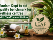 Tourism Dept to set quality benchmark for wellness centres with ‘Leaf’ accreditation