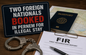 Two foreign nationals booked in Pernem for illegal stay