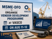MSME-DFO to organise Vendor Development Programme at Vasco on Aug 11-12