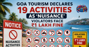 Goa Tourism Declares 19 Activities as ‘Nuisance’; Violators Face ₹1 Lakh Fine