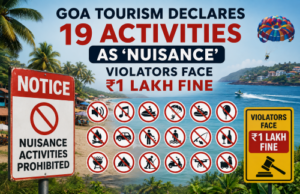 Goa Tourism Declares 19 Activities as ‘Nuisance’; Violators Face ₹1 Lakh Fine