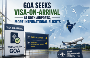 Goa seeks visa-on-arrival at both airports, more international flights