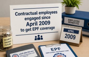 Contractual employees engaged since April 2009 to get EPF coverage