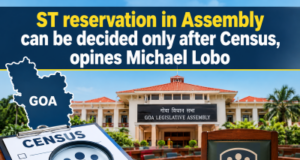 ST reservation in Assembly can be decided only after Census, opines Michael Lobo