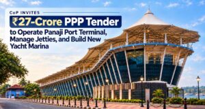 CoP Invites ₹27-Crore PPP Tender to Operate Panaji Port Terminal, Manage Jetties, and Build New Yacht Marina