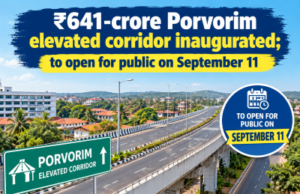 ₹641-crore Porvorim elevated corridor inaugurated; to open for public on September 11