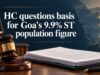 High grants interim stay on notification of estimated ST population in Goa by Census Commissioner